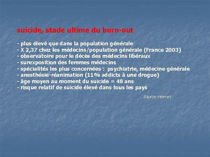 suicide, stade ultime du burn-out - plus élevé que dans la population générale -