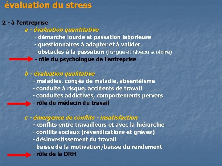 évaluation du stress 2 - à l’entreprise a - évaluation quantitative - démarche lourde