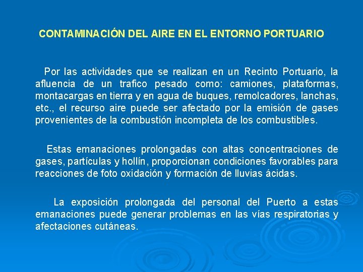 CONTAMINACIÓN DEL AIRE EN EL ENTORNO PORTUARIO Por las actividades que se realizan en