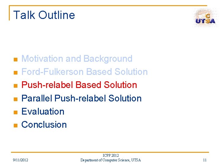 Talk Outline n n n Motivation and Background Ford-Fulkerson Based Solution Push-relabel Based Solution Talk Outline n n n Motivation and Background Ford-Fulkerson Based Solution Push-relabel Based Solution