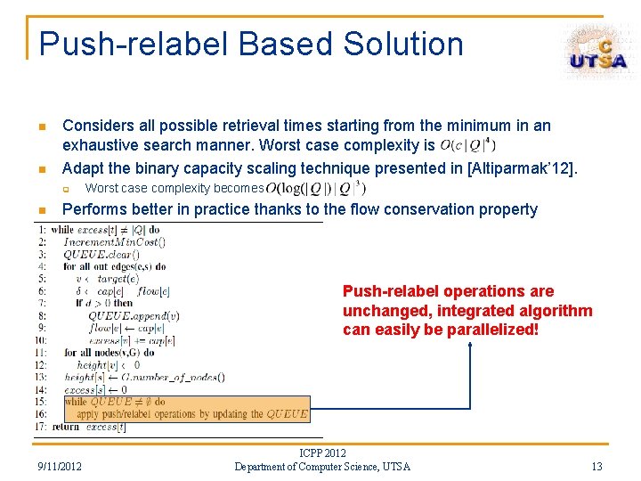 Push-relabel Based Solution n n Considers all possible retrieval times starting from the minimum Push-relabel Based Solution n n Considers all possible retrieval times starting from the minimum