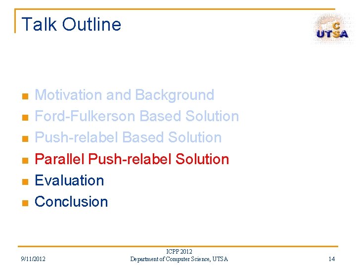 Talk Outline n n n Motivation and Background Ford-Fulkerson Based Solution Push-relabel Based Solution Talk Outline n n n Motivation and Background Ford-Fulkerson Based Solution Push-relabel Based Solution