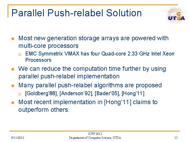 Parallel Push-relabel Solution n Most new generation storage arrays are powered with multi-core processors Parallel Push-relabel Solution n Most new generation storage arrays are powered with multi-core processors