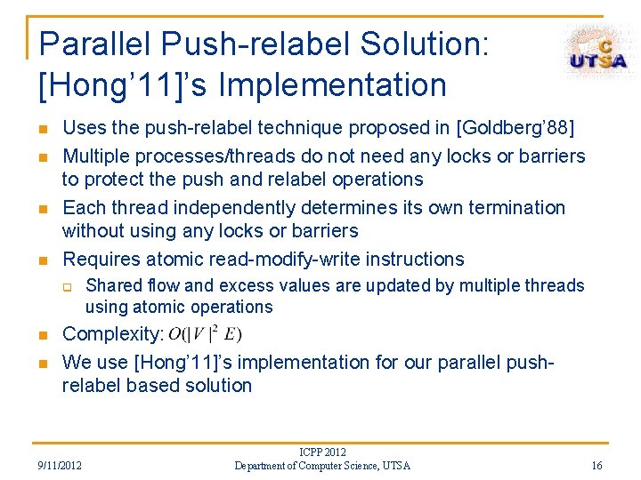Parallel Push-relabel Solution: [Hong’ 11]’s Implementation n n Uses the push-relabel technique proposed in