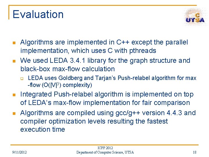 Evaluation n n Algorithms are implemented in C++ except the parallel implementation, which uses Evaluation n n Algorithms are implemented in C++ except the parallel implementation, which uses