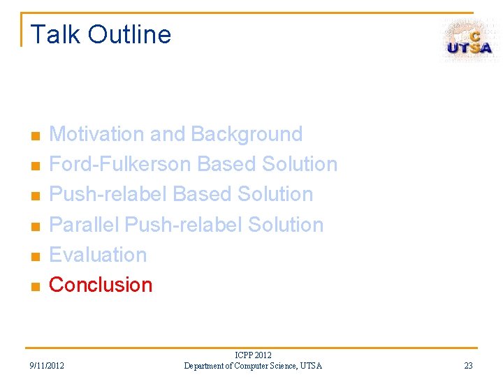 Talk Outline n n n Motivation and Background Ford-Fulkerson Based Solution Push-relabel Based Solution Talk Outline n n n Motivation and Background Ford-Fulkerson Based Solution Push-relabel Based Solution