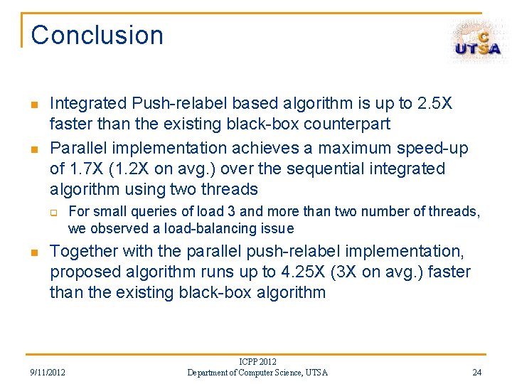 Conclusion n n Integrated Push-relabel based algorithm is up to 2. 5 X faster Conclusion n n Integrated Push-relabel based algorithm is up to 2. 5 X faster