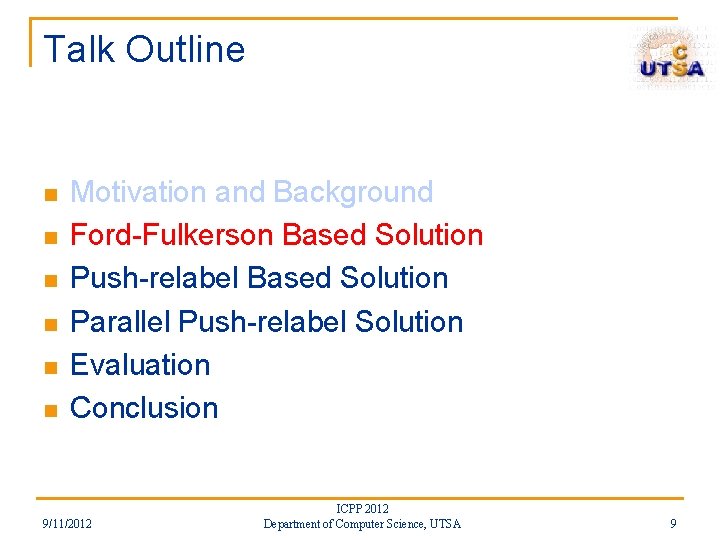 Talk Outline n n n Motivation and Background Ford-Fulkerson Based Solution Push-relabel Based Solution Talk Outline n n n Motivation and Background Ford-Fulkerson Based Solution Push-relabel Based Solution