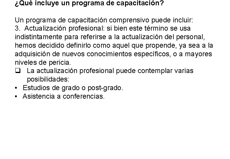 ¿Qué incluye un programa de capacitación? Un programa de capacitación comprensivo puede incluir: 3.