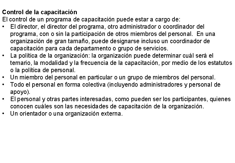 Control de la capacitación El control de un programa de capacitación puede estar a