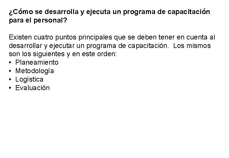 ¿Cómo se desarrolla y ejecuta un programa de capacitación para el personal? Existen cuatro