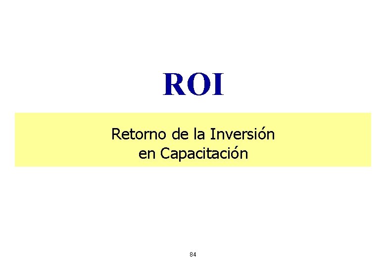 ROI Retorno de la Inversión en Capacitación 84 