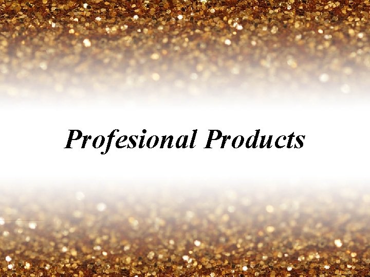 Profesional Products 