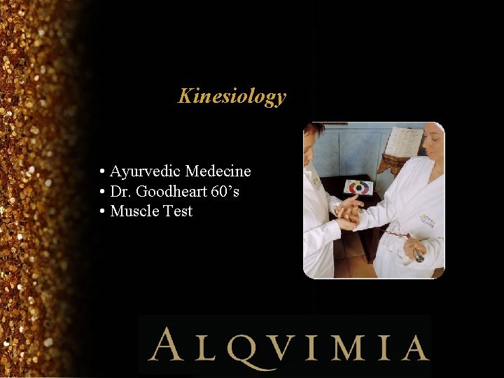 Kinesiology • Ayurvedic Medecine • Dr. Goodheart 60’s • Muscle Test 