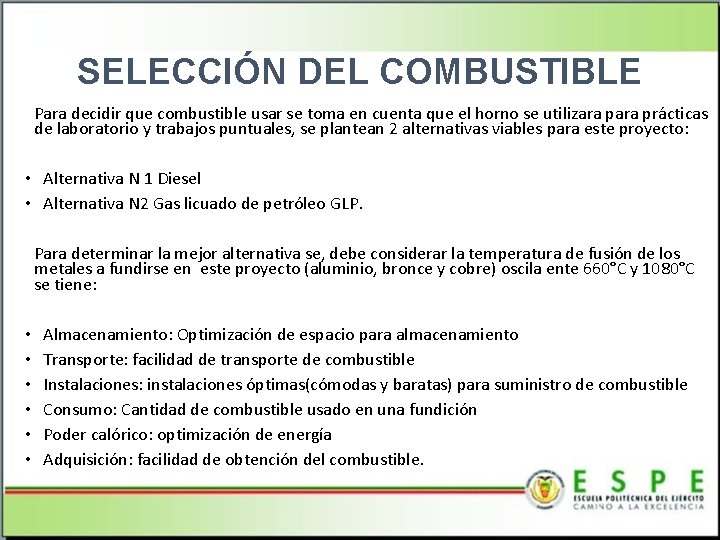  SELECCIÓN DEL COMBUSTIBLE Para decidir que combustible usar se toma en cuenta que