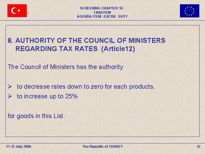 SCREENING CHAPTER 16 TAXATION AGENDA ITEM : EXCISE DUTY 8. AUTHORITY OF THE COUNCIL