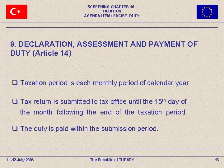 SCREENING CHAPTER 16 TAXATION AGENDA ITEM : EXCISE DUTY 9. DECLARATION, ASSESSMENT AND PAYMENT