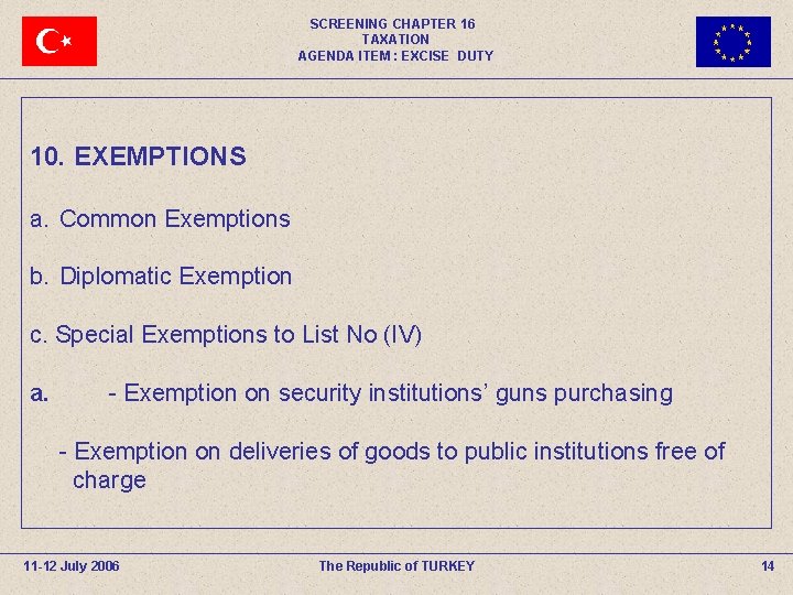 SCREENING CHAPTER 16 TAXATION AGENDA ITEM : EXCISE DUTY 10. EXEMPTIONS a. Common Exemptions