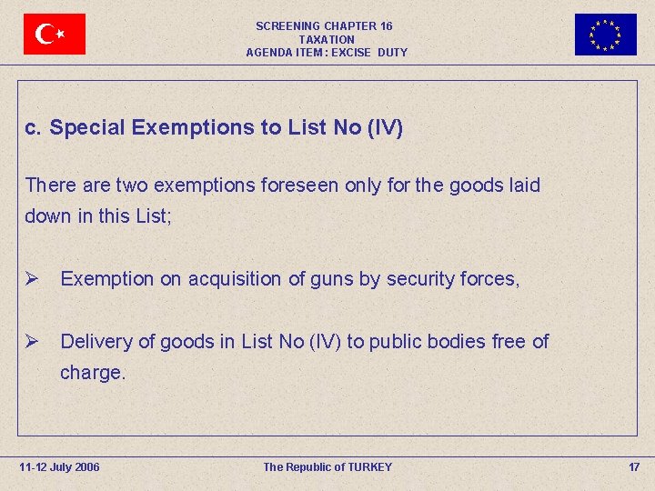 SCREENING CHAPTER 16 TAXATION AGENDA ITEM : EXCISE DUTY c. Special Exemptions to List