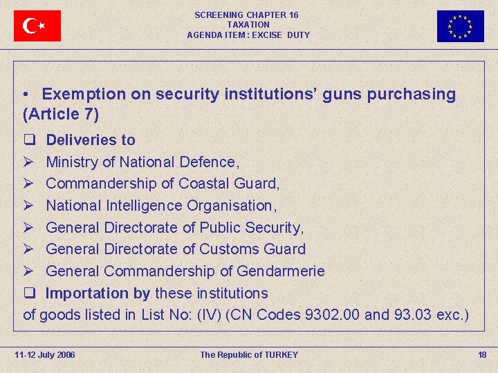 SCREENING CHAPTER 16 TAXATION AGENDA ITEM : EXCISE DUTY • Exemption on security institutions’