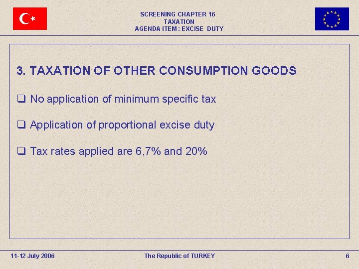 SCREENING CHAPTER 16 TAXATION AGENDA ITEM : EXCISE DUTY 3. TAXATION OF OTHER CONSUMPTION