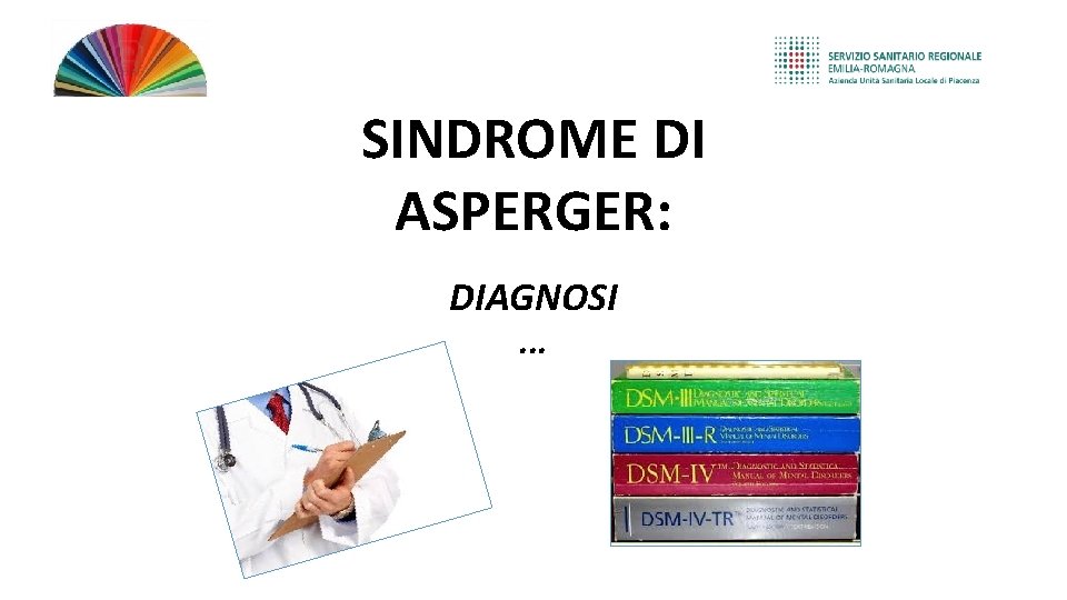 SINDROME DI ASPERGER: DIAGNOSI. . . 