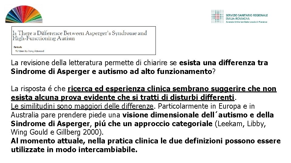 La revisione della letteratura permette di chiarire se esista una differenza tra Sindrome di