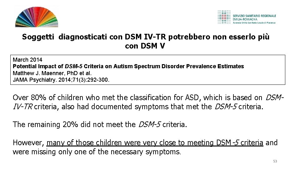  Soggetti diagnosticati con DSM IV-TR potrebbero non esserlo più con DSM V March