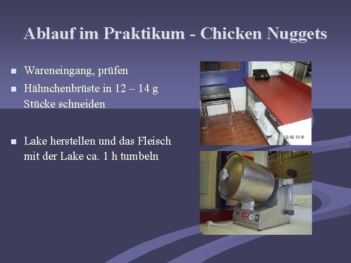 Ablauf im Praktikum - Chicken Nuggets Wareneingang, prüfen Hähnchenbrüste in 12 – 14 g