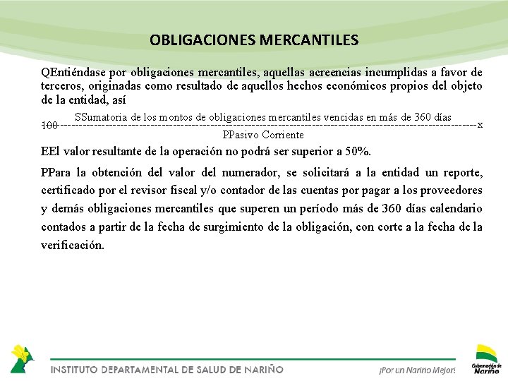 OBLIGACIONES MERCANTILES QEntiéndase por obligaciones mercantiles, aquellas acreencias incumplidas a favor de terceros, originadas