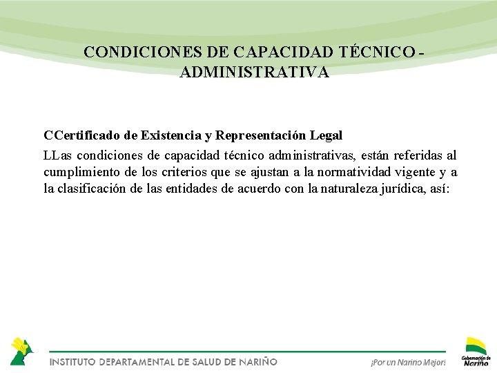 CONDICIONES DE CAPACIDAD TÉCNICO ADMINISTRATIVA CCertificado de Existencia y Representación Legal LLas condiciones de
