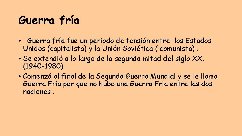 Guerra fría • Guerra fría fue un periodo de tensión entre los Estados Unidos