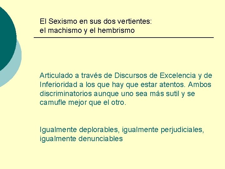  El Sexismo en sus dos vertientes: el machismo y el hembrismo Articulado a