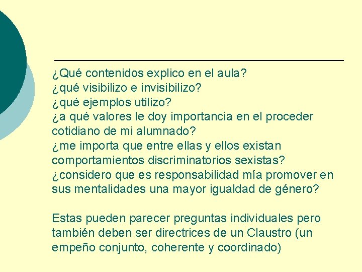  ¿Qué contenidos explico en el aula? ¿qué visibilizo e invisibilizo? ¿qué ejemplos utilizo?