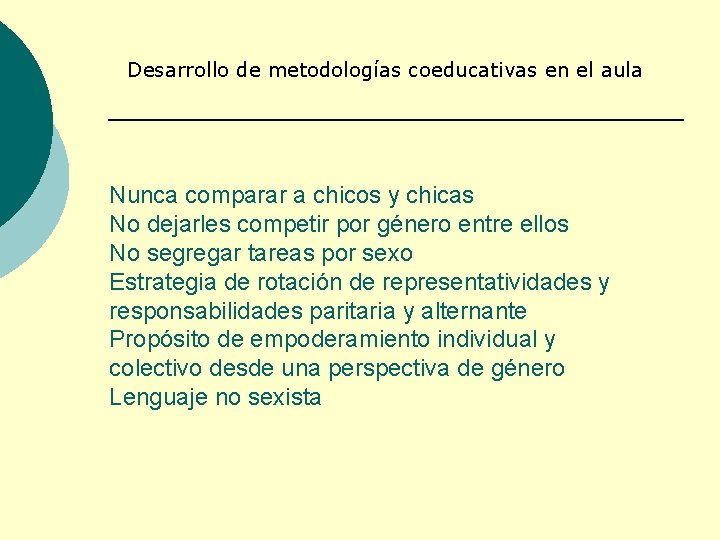 Desarrollo de metodologías coeducativas en el aula Nunca comparar a chicos y chicas No