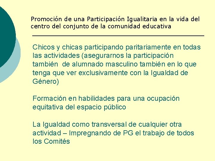 Promoción de una Participación Igualitaria en la vida del centro del conjunto de la