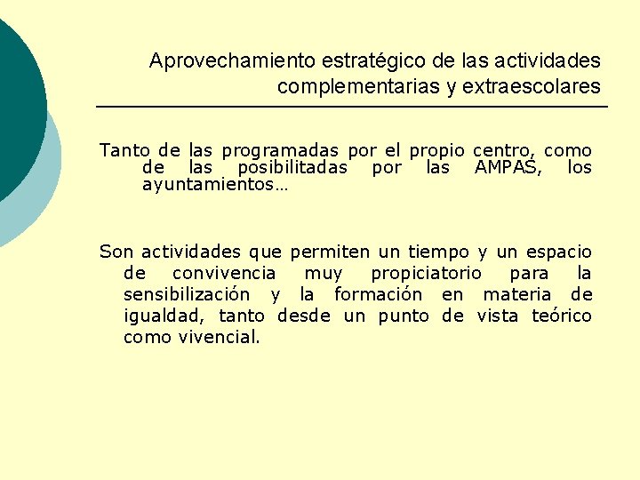 Aprovechamiento estratégico de las actividades complementarias y extraescolares Tanto de las programadas por el