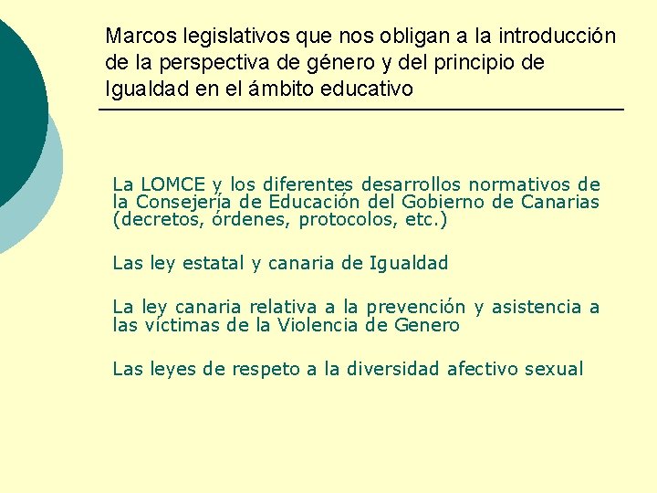 Marcos legislativos que nos obligan a la introducción de la perspectiva de género y