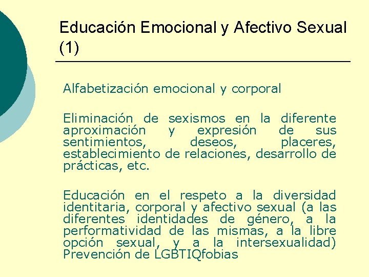 Educación Emocional y Afectivo Sexual (1) Alfabetización emocional y corporal Eliminación de sexismos en