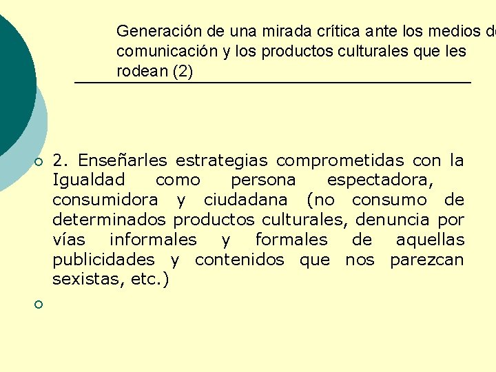 Generación de una mirada crítica ante los medios de comunicación y los productos culturales