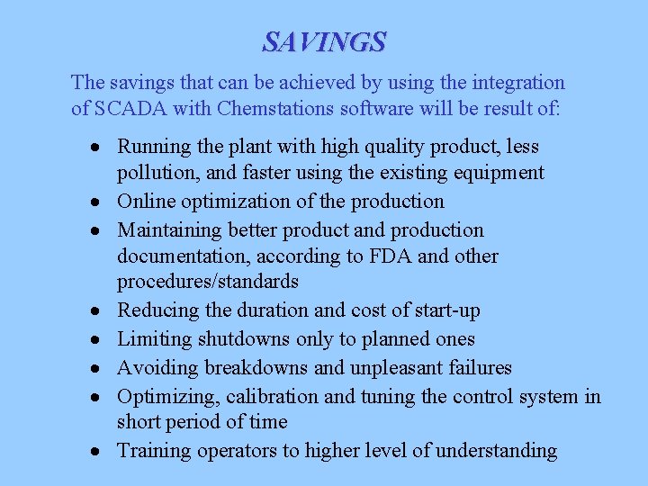 SAVINGS The savings that can be achieved by using the integration of SCADA with