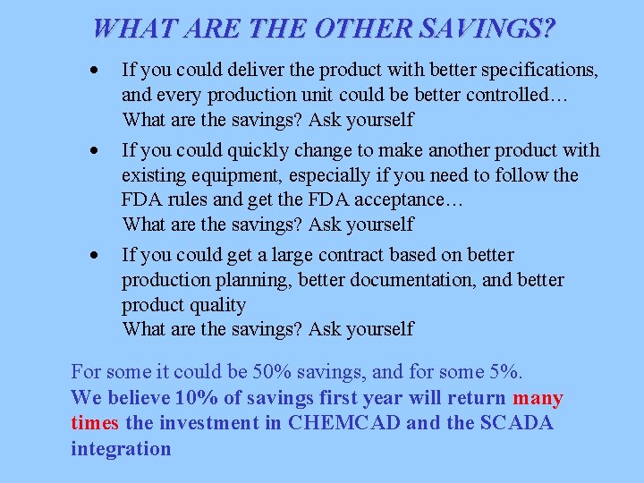 WHAT ARE THE OTHER SAVINGS? · If you could deliver the product with better