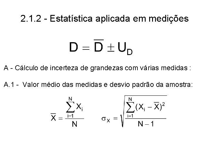 2. 1. 2 - Estatística aplicada em medições A - Cálculo de incerteza de