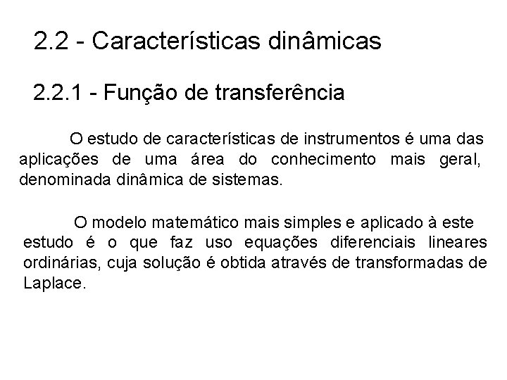 2. 2 - Características dinâmicas 2. 2. 1 - Função de transferência O estudo