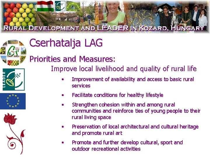 Cserhatalja LAG Priorities and Measures: Improve local livelihood and quality of rural life •