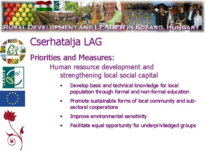 Cserhatalja LAG Priorities and Measures: Human resource development and strengthening local social capital •
