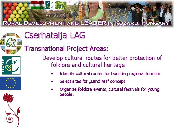 Cserhatalja LAG Transnational Project Areas: Develop cultural routes for better protection of folklore and