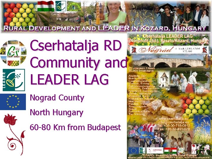 Cserhatalja RD Community and LEADER LAG Nograd County North Hungary 60 -80 Km from
