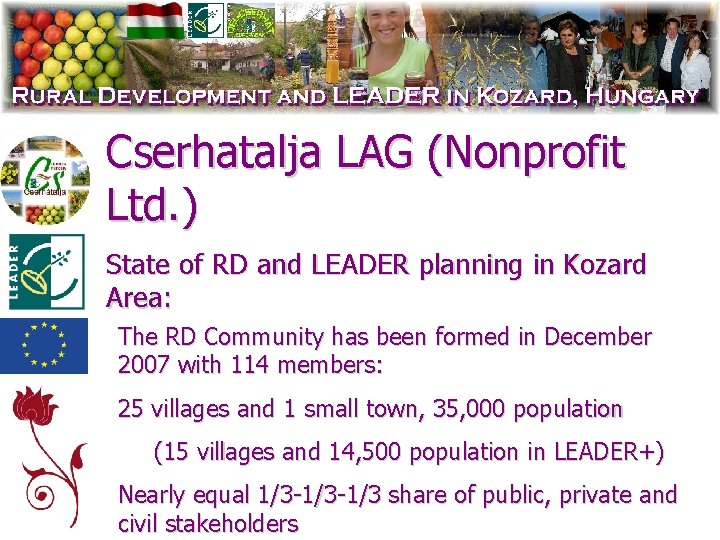 Cserhatalja LAG (Nonprofit Ltd. ) State of RD and LEADER planning in Kozard Area: