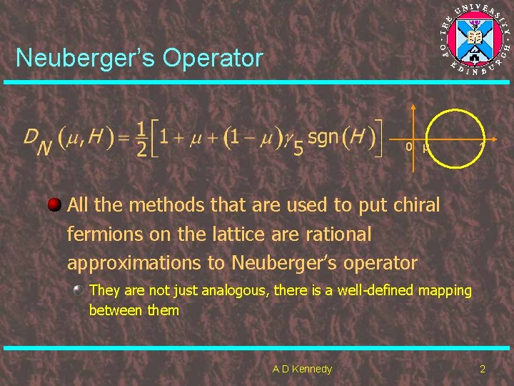 Neuberger’s Operator 0 μ 1 All the methods that are used to put chiral